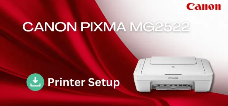 Canon PIXMA MG2522 Setup For Windows / Mac