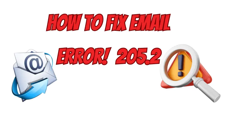 205.2 Email Error